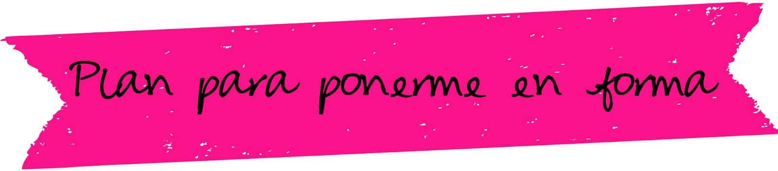 Poniéndome las pilas para ponerme en forma