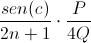 [;\frac{sen(c)}{2n+1}\cdot\frac{P}{4Q};]