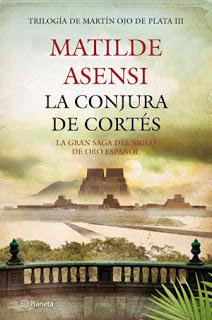 La Conjura de Cortés de Matilde Asensi.