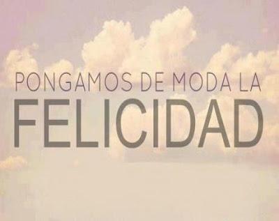 Pongamos de moda la felicidad