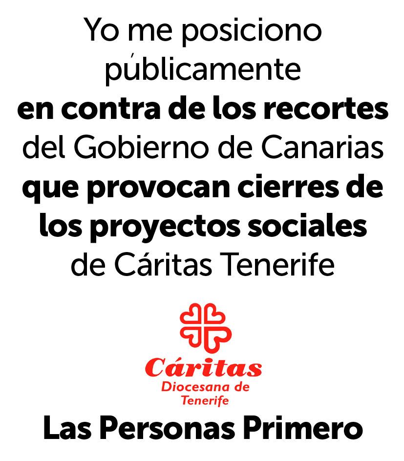 Yo me posiciono públicamente en contra de los recortes del Gobierno de Canarias que provocan cierres de proyectos sociales de Cáritas Tenerife.  Las Personas Primero.