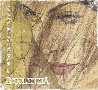 INSOLENZIA: ME QUEMA EL SABOR DE TUS HOJOS.