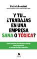 Y TU ¿TRABAJAS EN UNA EMPRESA SANA O TOXICA? PATRICK LENCIONI