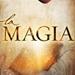 Reseña de Literatura | La magia, de Rhonda Byrne. «Los que no creen en la magia nunca la encontrarán»