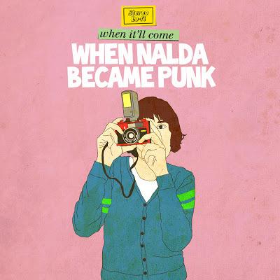 When Nalda Became Punk – When It’ll Come / Truffaut, the dog (Shelflife Records, 2012)