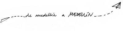 De medellín a MEDELLÍN