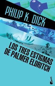 Los tres estigmas de Palmer Eldritch, de Philip K. Dick