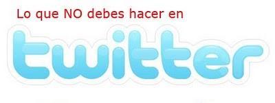 Lo que NO debes hacer en Twitter