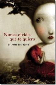 Nunca olvides que te quiero ~ Delphine Bertholon