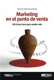 Marketing en el punto de venta: 100 ideas para vender más