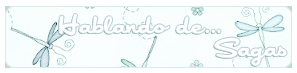 Hablando de Sagas (7)