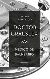 ARTHUR SCHNITZLER, DOCTOR GRAESLER (MÉDICO DE BALNEARIO): LOS DIFERENTES CAMINOS QUE LLEVAN AL AMOR