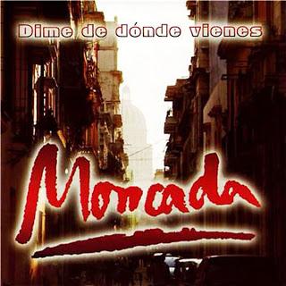 Grupo Moncada - Dime De Donde Vienes