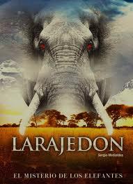 Larajedon: El misterio de los elefantes, de Sergio Medialdea