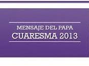 Mensaje papal Cuaresma 2013: ''Creer caridad suscita caridad''