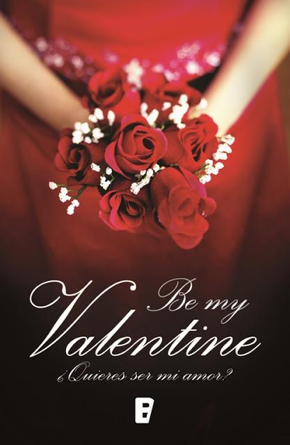 Be My valentine ¿Quieres ser mi amor? prefecta lectura para este 14F