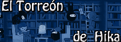 Blogueros | El Torreón de Hika y Mi pequeño pero loco mundo