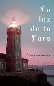 La luz de tu Faro - Óscar Bartolomé Poy