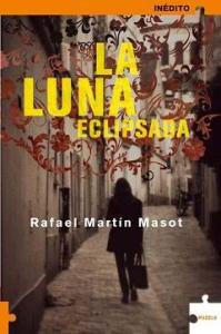 La luna eclipsada- Rafael Martín Masot