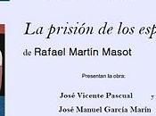 Presentación Prisión Espejos" Rafael Martín Masot