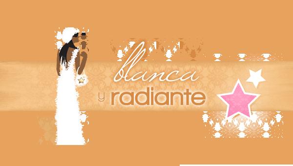 blanca y radiante...