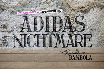 Experimento #2: Adidas Nightmare