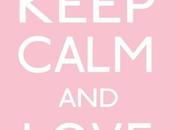 Keep calm and... LOVE