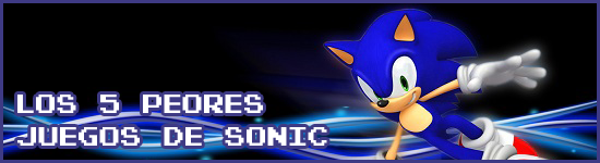 Los 5 peores juegos de Sonic