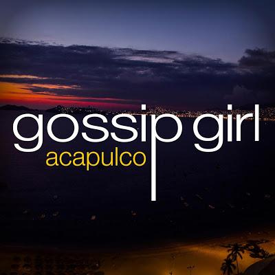 ¡¡Gossip Girl a la mexicana!!
