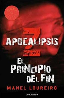 Apocalipsis Z: El Principio del Fín (2011) Una Novela de Manel Loureiro