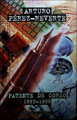 ARTURO PÉREZ-REVERTE; “PATENTE DE CORSO (1993-1998).”