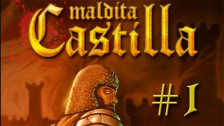 Let's Play! - Maldita Castilla | Episodio #1