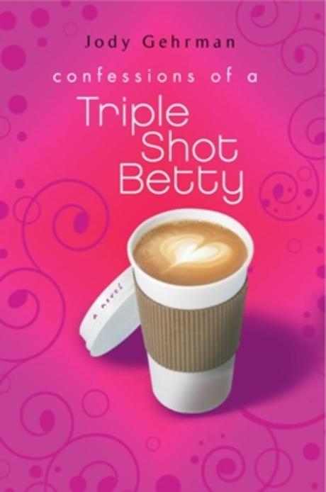 Reseña de Literatura | Confesiones de una Triple Shot Betty, de Jody Gehrman. «Una versión moderna de un clásico de Shakespeare»