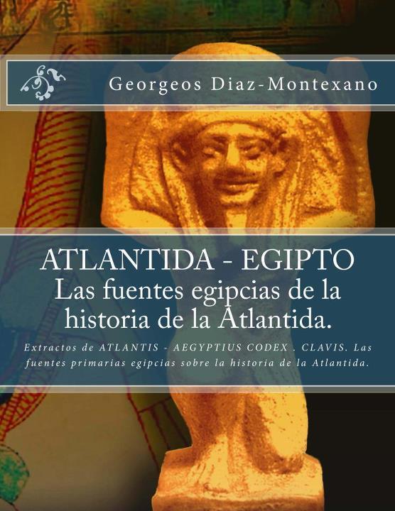 Lanzamiento de nueva edición económica de ATLANTIS - AEGYPTIUS. Las fuentes egipcias de la historia de la Atlántida