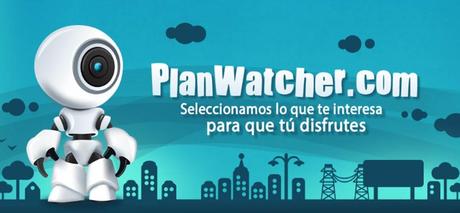 PlanWatcher.com: La nueva web que te permite encontrar los mejores planes de tu ciudad al mejor precio