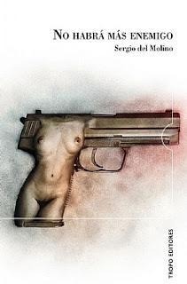 No habrá más enemigo, por Sergio del Molino