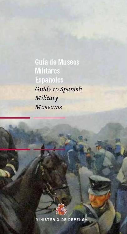 GUÍA DE MUSEOS MILITARES ESPAÑOLES