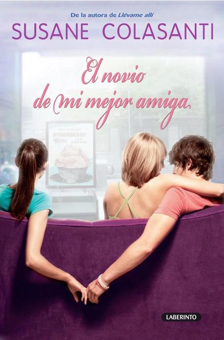 El novio de mi mejor amiga Reseña de Literatura | El novio de mi mejor amiga, de Susane Colasanti