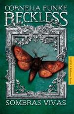 Novedad de la semana: 'Sombras vivas', la segunda parte de la trilogía Reckless de Cornelia Funke