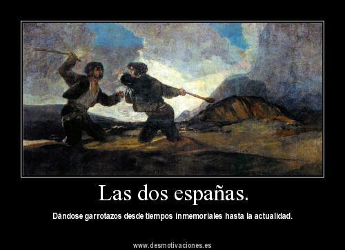Las dos españas. - Dándose garrotazos desde tiempos inmemoriales hasta la actualidad.