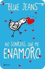 Reseña No sonrías, que me enamoro – Blue Jeans