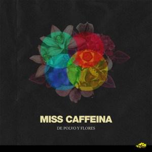 Miss Caffeina polvo flores