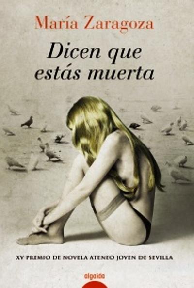 Dicen que estás muerta. María Zaragoza