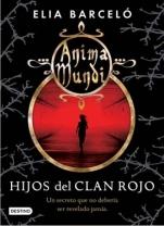 Hijos del clan rojo (Anima mundi I) Elia Barceló