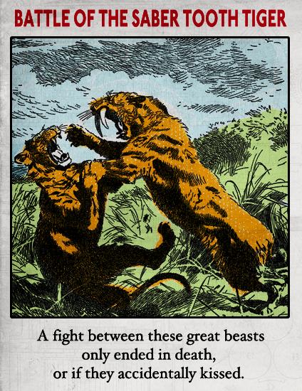 Battle of the Saber Tooth Tiger