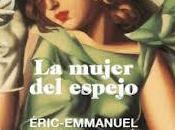 mujer espejo- Eric-Emmanuel Schmitt