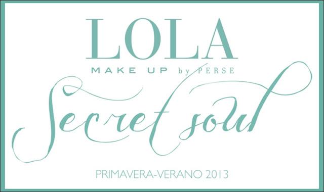 Secret Soul, La Colección Primavera-Verano 2013 de Lola Make Up