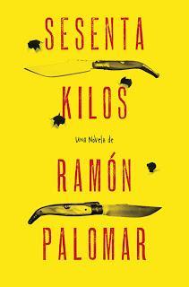Kilos y kilos de acción (Reseña de 'Sesenta kilos' de Ramón Palomar)