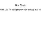 Dear music...