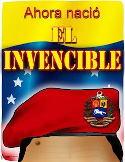 Ahora nació el invencible: Hasta la Victoria Siempre Hugo Chavez!